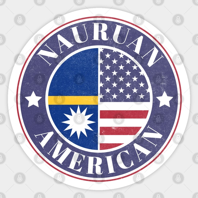 Proud Nauruan-American Badge - Nauru Flag Sticker by Yesteeyear